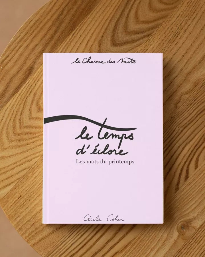 LIVRE LE TEMPS D'ÉCLORE - les mots du printemps