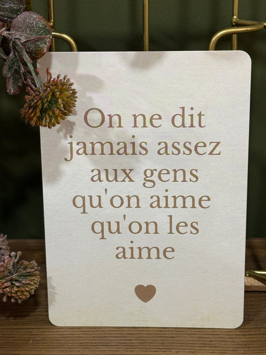 Carte On ne dit jamais assez aux gens qu’on aime qu’on les aime