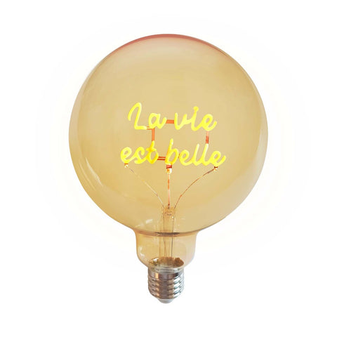 Ampoule LED mot La vie est belle E27 ambre D12,5 H18CM